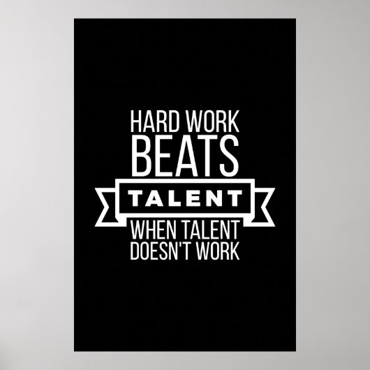 Poster Le travail dur bat le talent quand le talent ne fo (Devant)