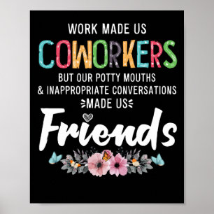 Poster Le Travail Nous A Fait Coworkers Nos Vêtements À