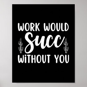 Poster Le travail serait un succès sans vous