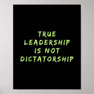 Poster Le vrai leadership n'est pas une dictature anti-tr