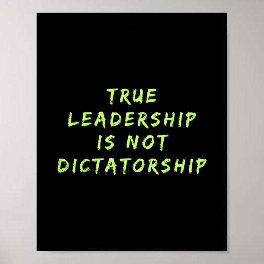 Poster Le vrai leadership n'est pas une dictature anti-tr (Devant)