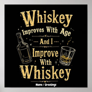 Poster Le Whisky s'améliore avec l'âge, je m'améliore ave