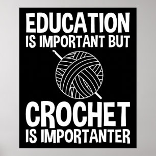 Poster L'Éducation Est Importante, Mais Le Crochet Est Im