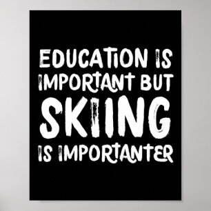 Poster L'Éducation Est Importante, Mais Le Ski Est Import
