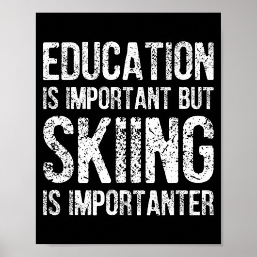 Poster L'éducation est importante mais le ski est plus im (Devant)