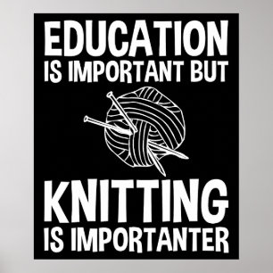 Poster L'Éducation Est Importante, Mais Le Tricot Est Imp