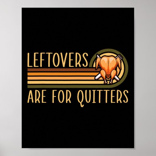 Poster Leftovers Are For Quitters Funny Saying Turkey Tha (Devant)