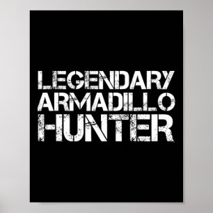 Poster Légendaire Chasseur d'armadillo Chasse amusante Fa