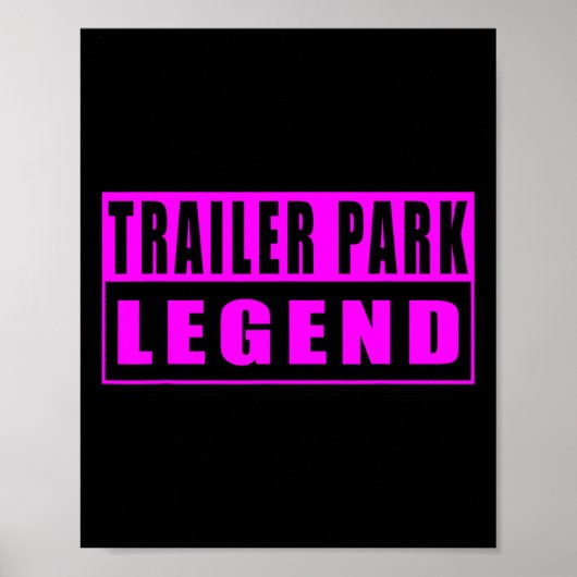 Poster Légende de parc de trailers drôle (Devant)