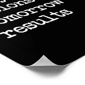 Poster Les actions d'aujourd'hui sont les résultats de de (Coin)