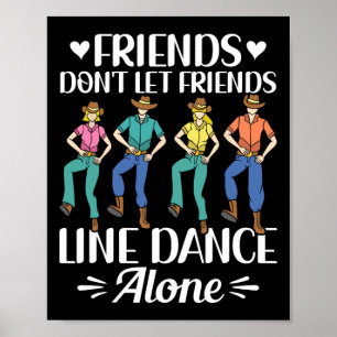 Poster Les amis ne laissent pas les amis Line Dance Alone