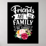 Poster Les amis sont la famille que nous choisissons<br><div class="desc">Les amis sont la famille que nous choisissons</div>