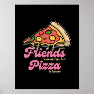 Poster Les amis viennent et s'en vont, mais la pizza est