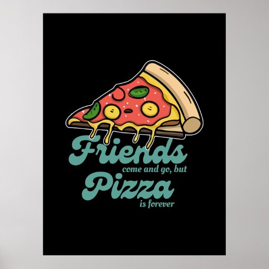 Poster Les amis viennent et s'en vont, mais la pizza est  (Devant)