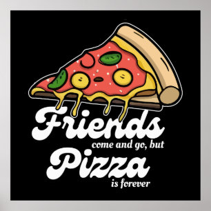 Poster Les amis viennent et s'en vont, mais la pizza est 