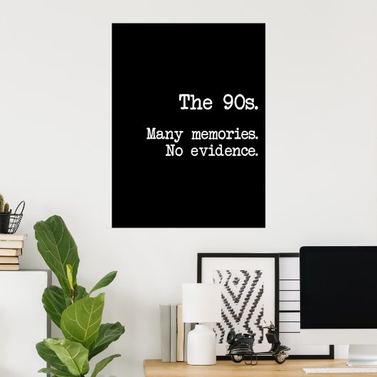 Poster Les années 90 Beaucoup de souvenirs Pas de preuves (Bureau à domicile)