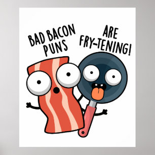 Poster Les Bad Bacon Puns Sont Des Fry-tening Funny Food 