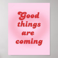 Poster "Les bonnes choses arrivent"