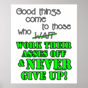 Poster Les bonnes choses viennent à ceux qui...