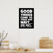 Poster Les bonnes choses viennent à ceux qui attendent... (Cuisine)