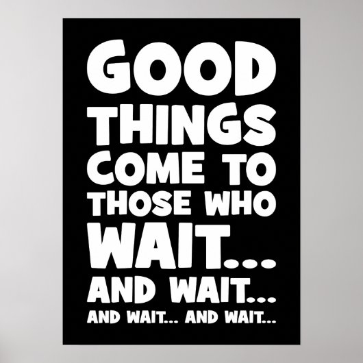 Poster Les bonnes choses viennent à ceux qui attendent... (Devant)