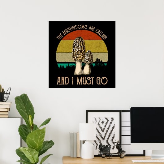 Poster Les Champignons Appelent Et Je Dois Y Aller - More (Bureau à domicile)