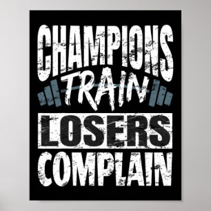 Poster Les champions s'entraînent les perdants se plaigne