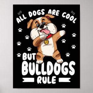 Poster Les Chiens Sont Cool Mais Les Bulldogs Régissent M