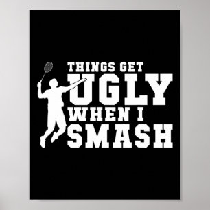 Poster Les Choses Sont Vilaines Quand Je Smash Funny Badm