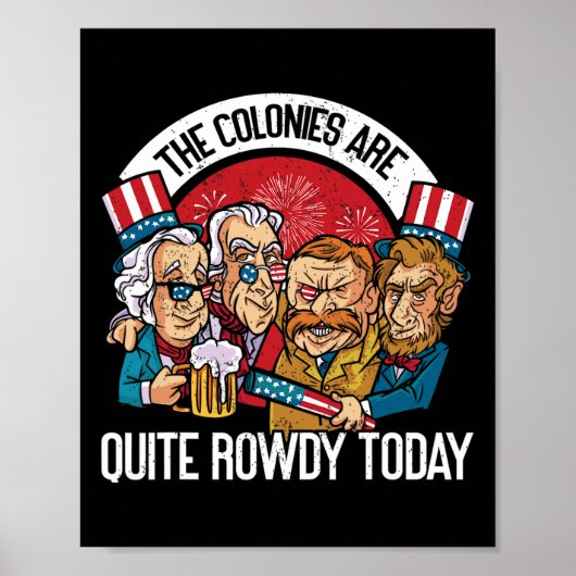 Poster Les colonies sont assez Rowdy Independence Day Fun (Devant)