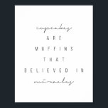 Poster Les Cupcakes sont des muffins qui croient aux mira<br><div class="desc">Les Cupcakes sont des muffins qui croient aux miracles</div>