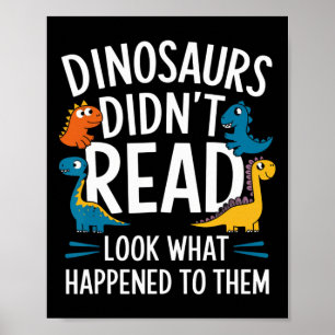 Poster Les dinosaures n'ont pas lu les enfants de l'ensei