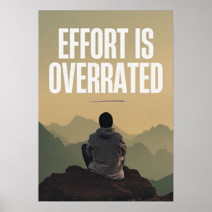 Poster Les efforts sont surévalués. Anti-motivation