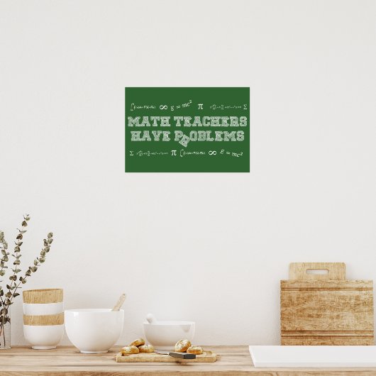 Poster Les Enseignants En Mathématiques Ont Des Problèmes (Cuisine)