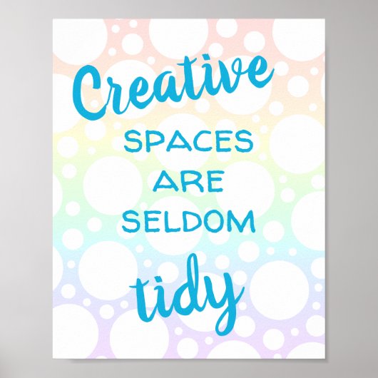 Poster Les espaces créatifs sont rarement Tidy (Devant)