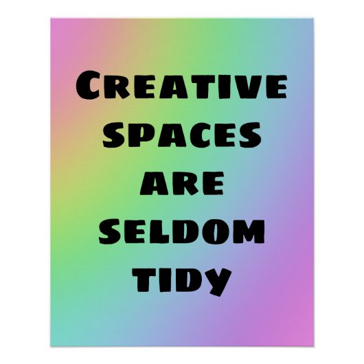 Poster Les espaces créatifs sont rarement Tidy Rainbow Po (Devant)