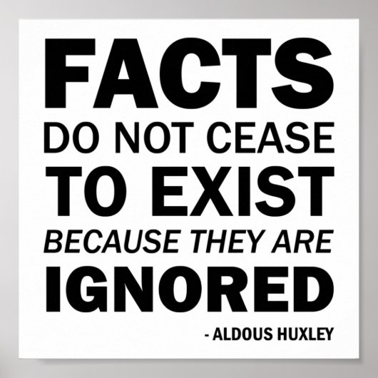 Poster Les faits ne cessent pas d'exister parce qu'ils so (Devant)
