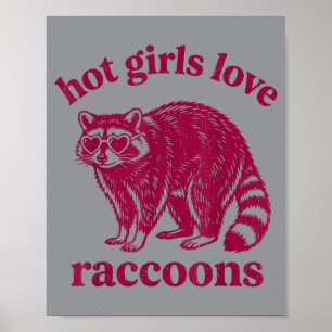 Poster Les filles chaudes aiment les ratons laveurs drôle