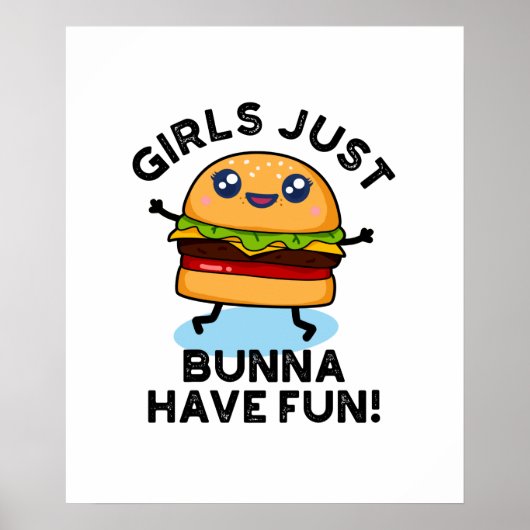 Poster Les Filles Juste Bunna Ont Amusant Funny Burger Pu (Devant)