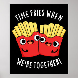 Poster Les frites passent quand on est ensemble Pun sur l