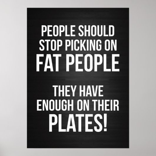 Poster Les gens gros en ont assez sur leur assiette (Devant)