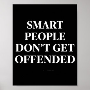 Poster Les gens intelligents ne s'offensent pas