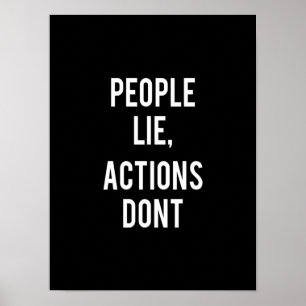 Poster les gens mentent que les actions ne le font pas