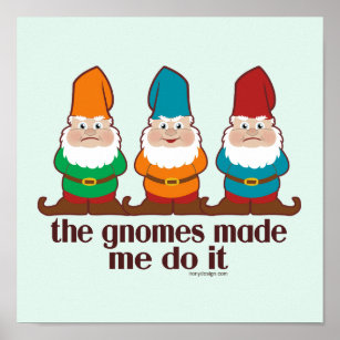 Poster Les Gnomes M'Ont Fait Le Faire