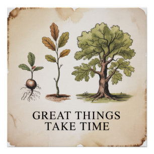 Poster Les Grandes Choses Prennent du Temps