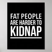 Poster Les gros sont plus difficiles à enlever des citati (Devant)