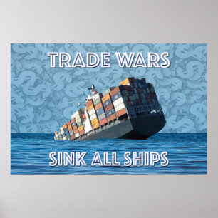 Poster Les guerres commerciales coulent tous les navires