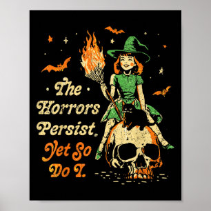 Poster Les horreurs persistent drôle Halloween pourtant j