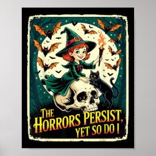 Poster Les Horreurs Persistent Pourtant, De Même Que Je M