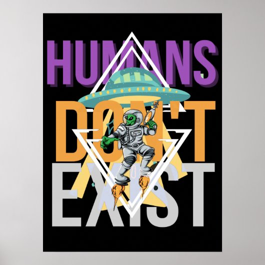 Poster Les humains n'existent pas | alien d'espace (Devant)